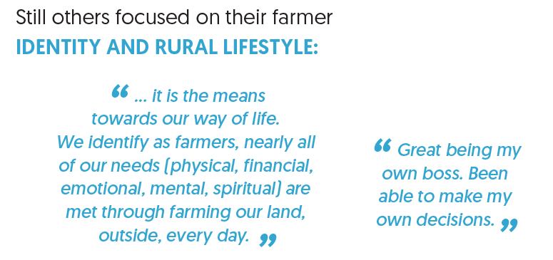 Still others focused on their farmer IDENTITY AND RURAL LIFESTYLE: