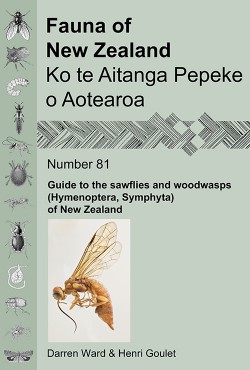 Fauna of New Zealand | Ko te Aitanga Pepeke o Aotearoa 81: Guide to the sawflies and woodwasps (Hymenoptera, Symphyta) of New Zealand. Fauna of New Zealand | Ko te Aitanga Pepeke o Aotearoa 81: Guide to the sawflies and woodwasps (Hymenoptera, Symphyta) of New Zealand.